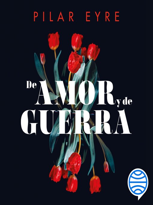 Title details for De amor y de guerra by Pilar Eyre - Available